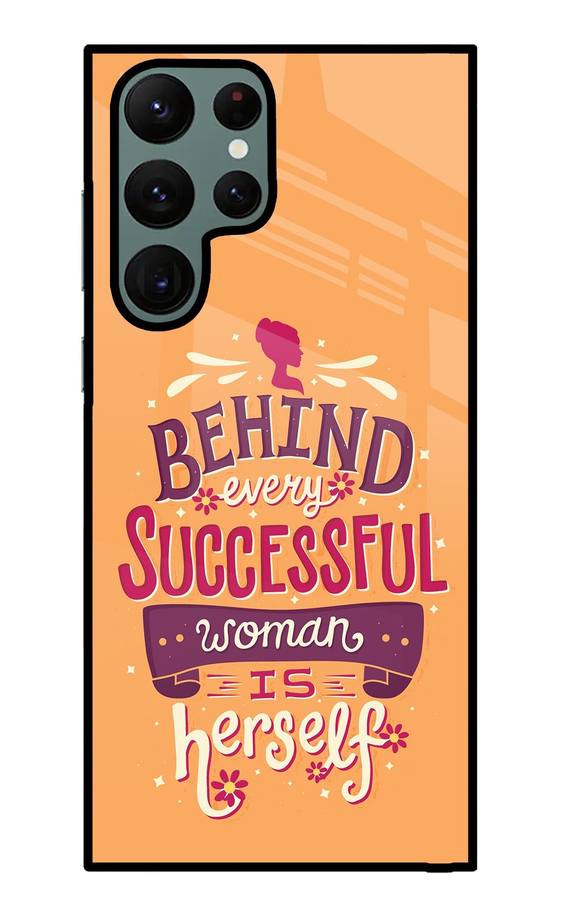 Behind Every Successful Woman There Is Herself Samsung S22 Ultra Glass Case