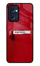 Do Shit You Love Oppo Reno7 5G Glass Case