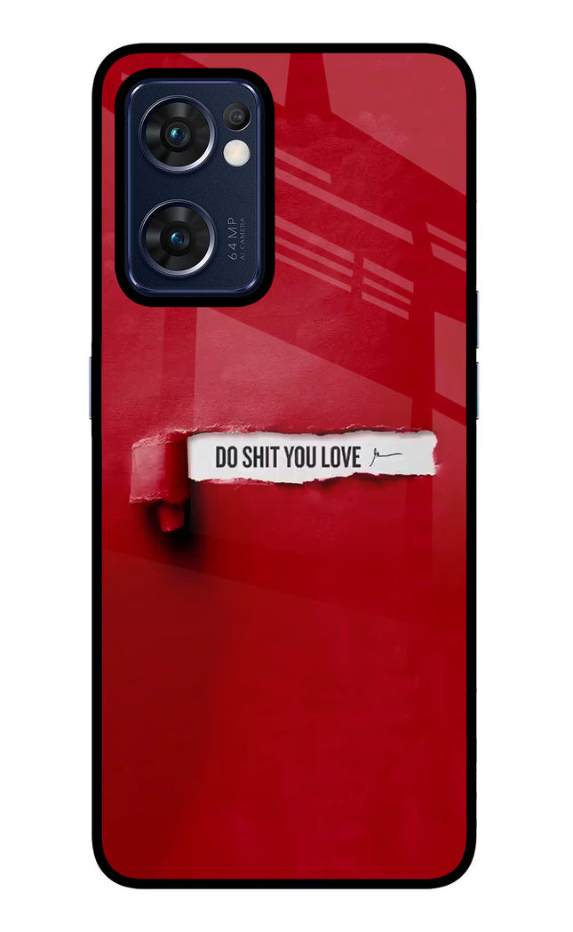 Do Shit You Love Oppo Reno7 5G Glass Case