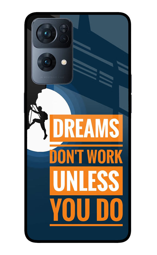 Dreams Don’T Work Unless You Do Oppo Reno7 Pro 5G Glass Case