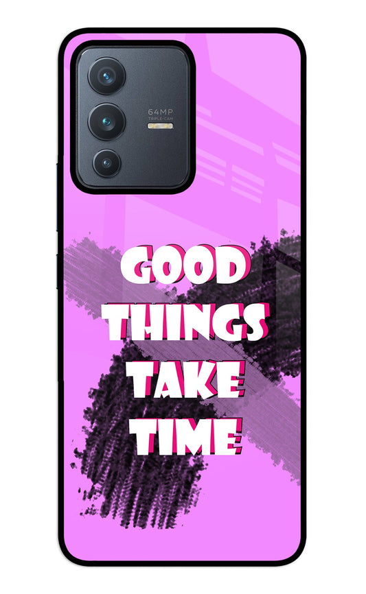 Good Things Take Time Vivo V23 5G Glass Case