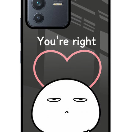 You're Right Vivo V23 5G Glass Case