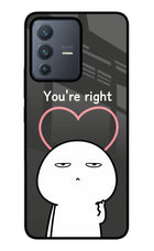 You're Right Vivo V23 5G Glass Case