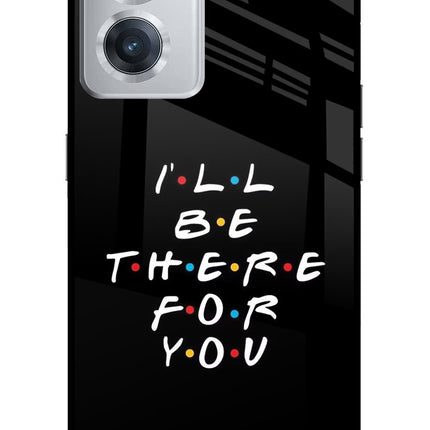 I'll Be There For You OnePlus Nord CE 2 5G Glass Case