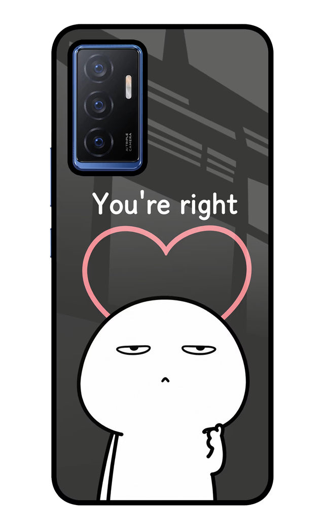 You're Right Vivo V23E 5G Glass Case