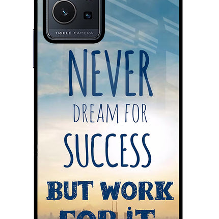 Never Dream For Success But Work For It Vivo Y75 5G/Vivo T1 5G Glass Case Back Cover by Casekaro