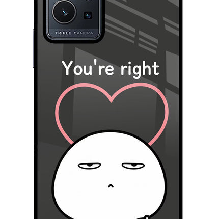 You're Right Vivo Y75 5G/Vivo T1 5G Glass Case Back Cover by Casekaro