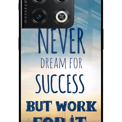 Never Dream For Success But Work For It OnePlus 10 Pro 5G Glass Case