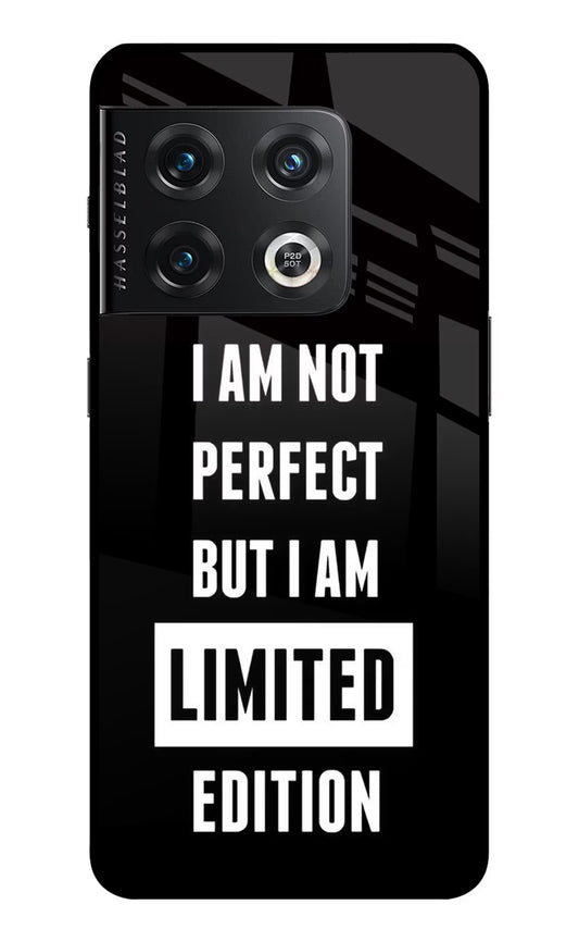 I Am Not Perfect But I Am Limited Edition OnePlus 10 Pro 5G Glass Case
