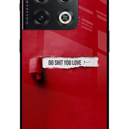 Do Shit You Love OnePlus 10 Pro 5G Glass Case