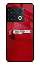 Do Shit You Love OnePlus 10 Pro 5G Glass Case
