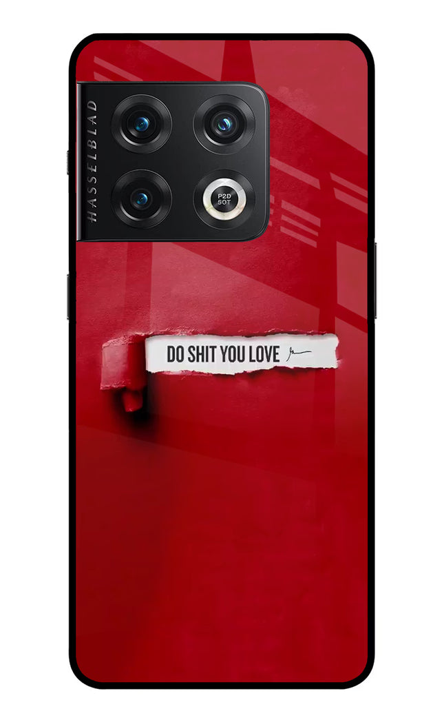 Do Shit You Love OnePlus 10 Pro 5G Glass Case
