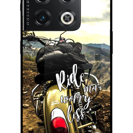 Ride More Worry Less OnePlus 10 Pro 5G Glass Case