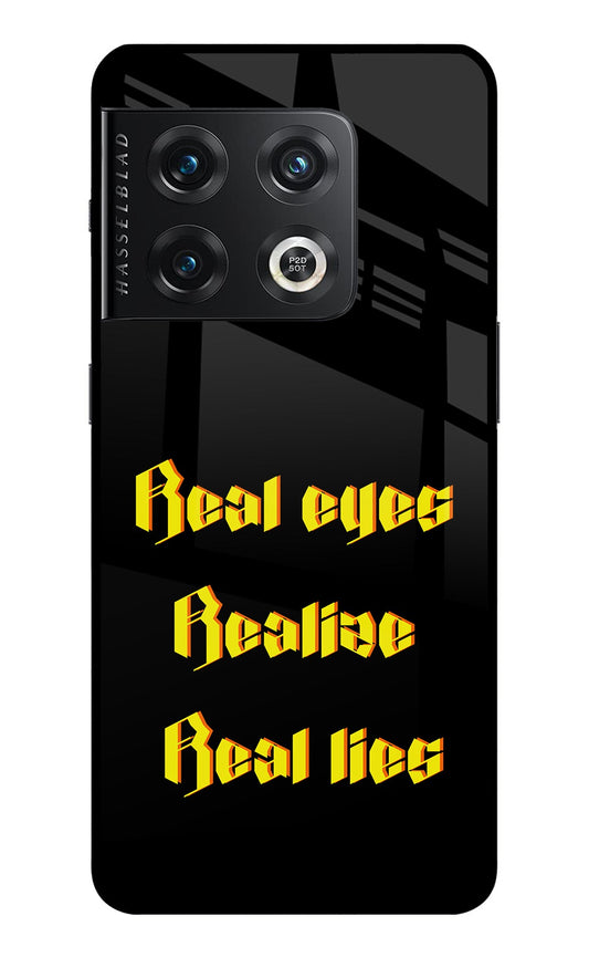 Real Eyes Realize Real Lies OnePlus 10 Pro 5G Glass Case