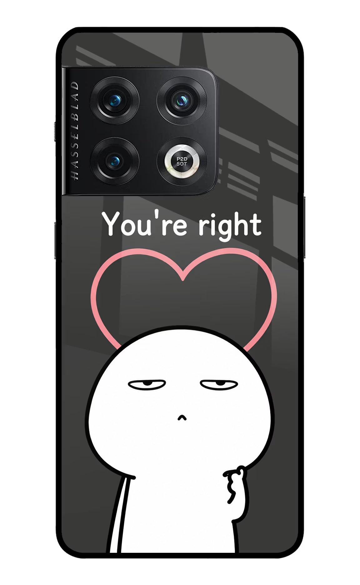 You're Right OnePlus 10 Pro 5G Glass Case