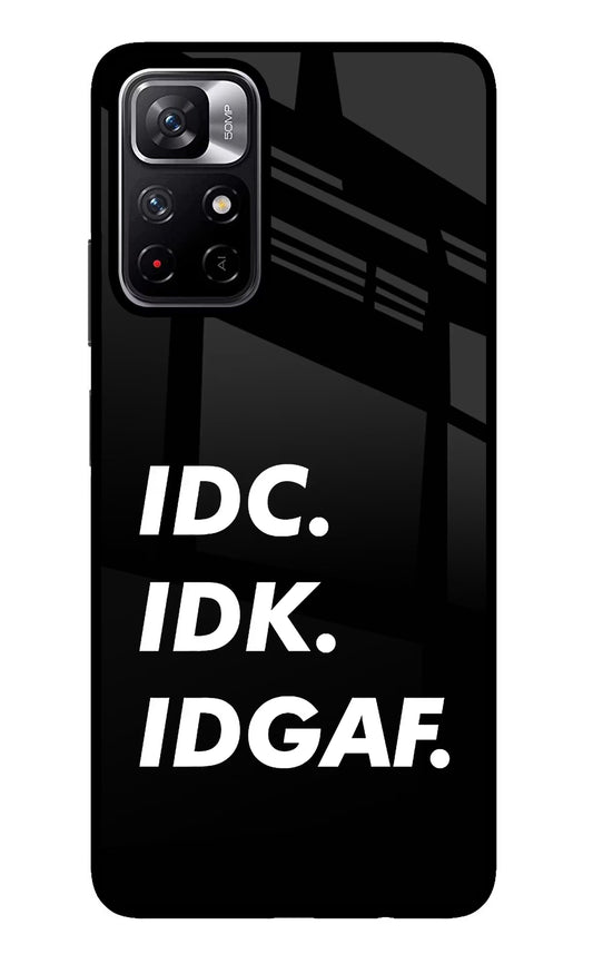 Idc Idk Idgaf Poco M4 Pro 5G Glass Case