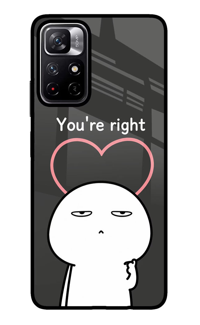 You're Right Poco M4 Pro 5G Glass Case