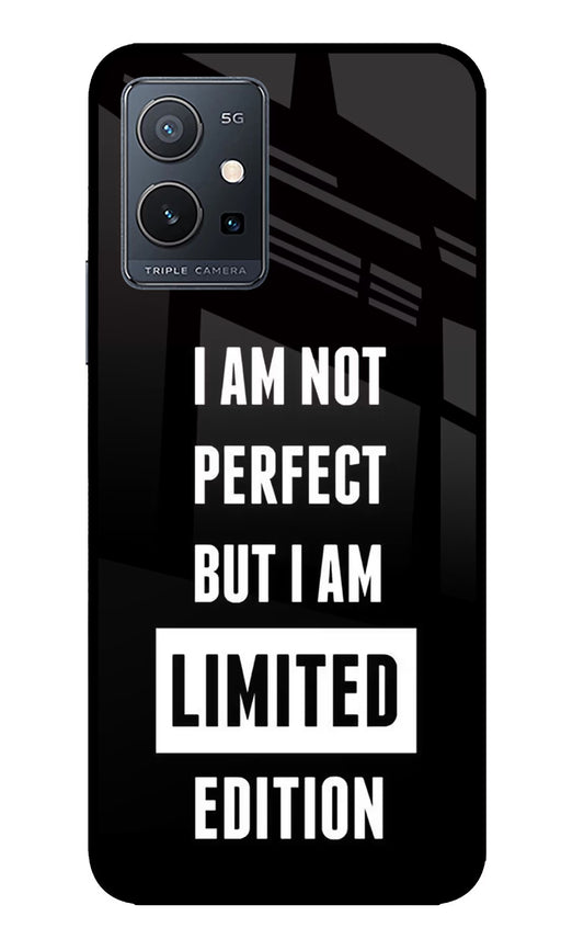 I Am Not Perfect But I Am Limited Edition IQOO Z6 5G (not 44W) Glass Case