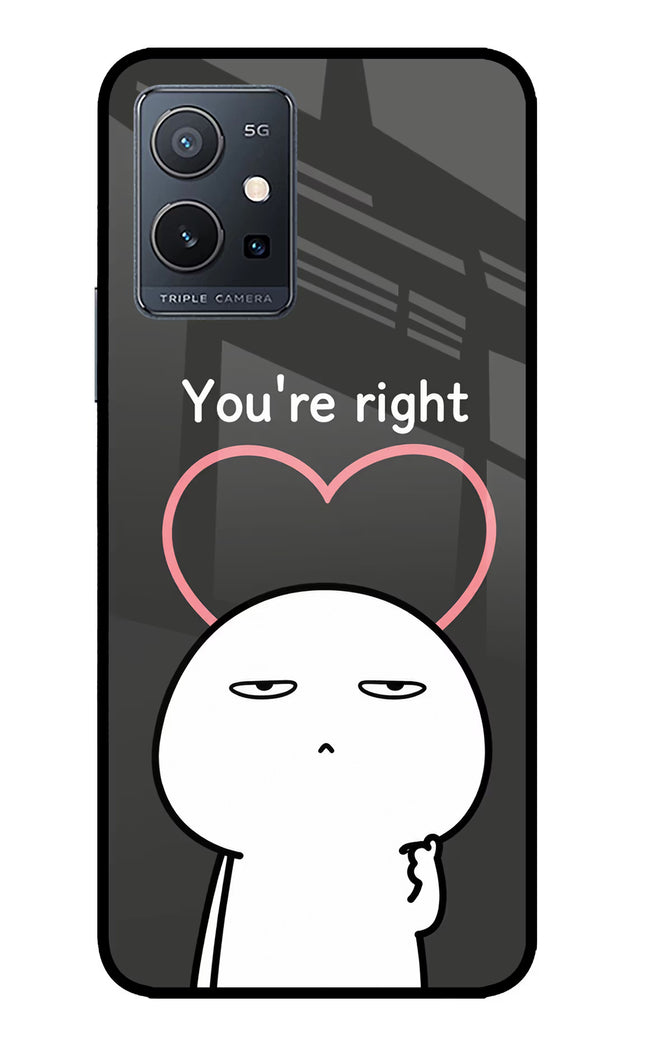 You're Right IQOO Z6 5G (not 44W) Glass Case