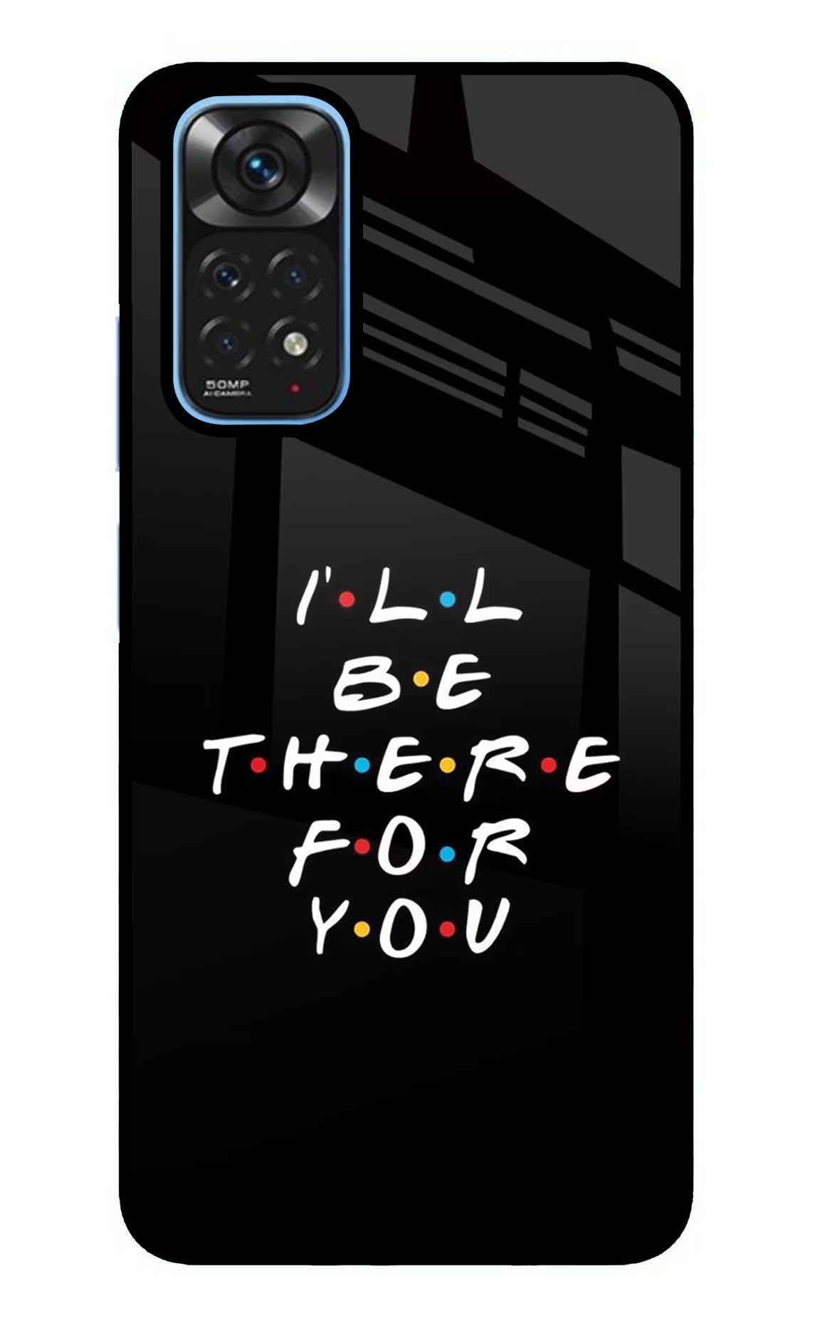 I'll Be There For You Redmi Note 11/11S Glass Case Back Cover by Casekaro