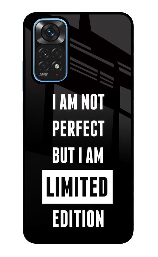 I Am Not Perfect But I Am Limited Edition Redmi Note 11/11S Glass Case