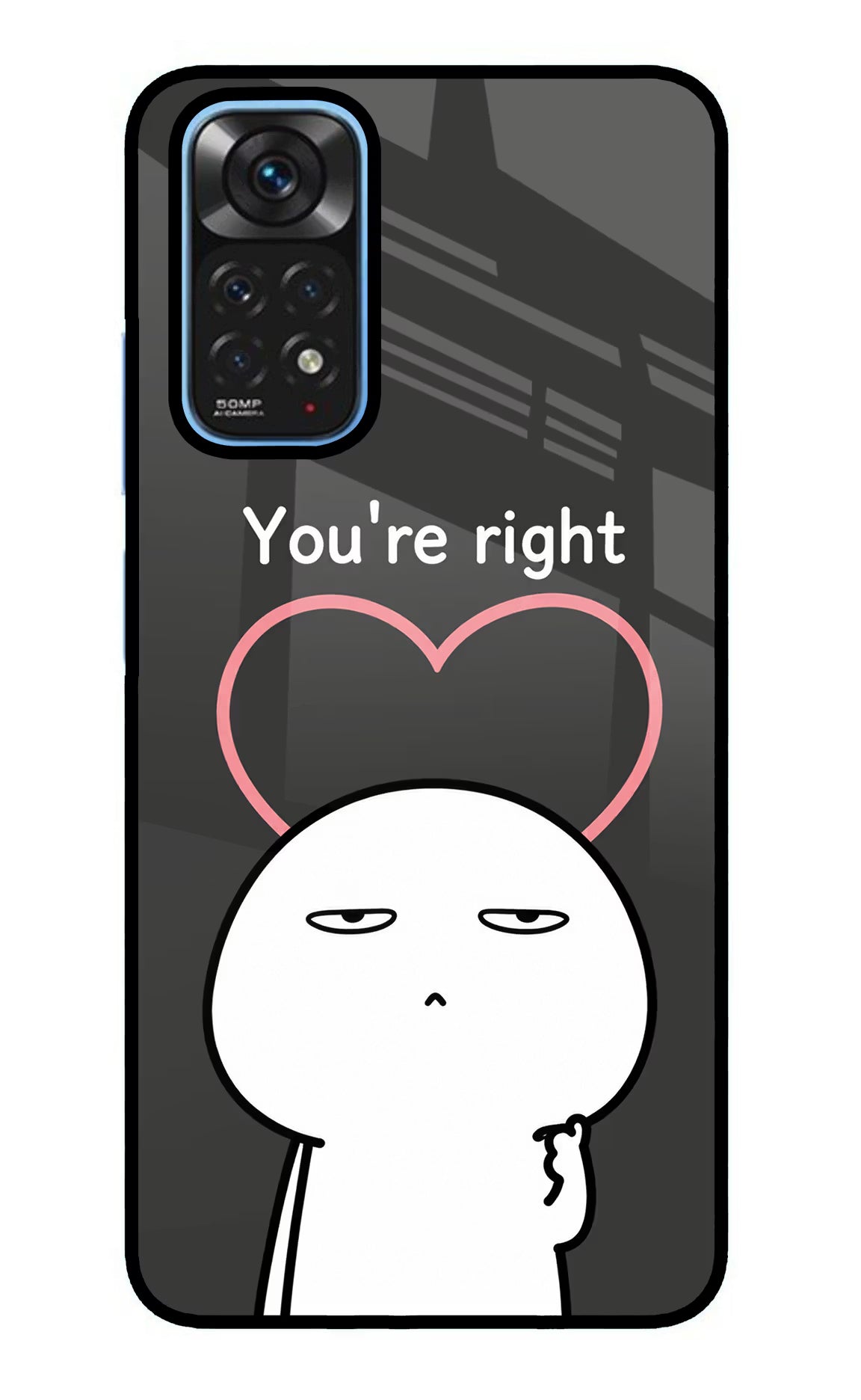 You're Right Redmi Note 11/11S Glass Case