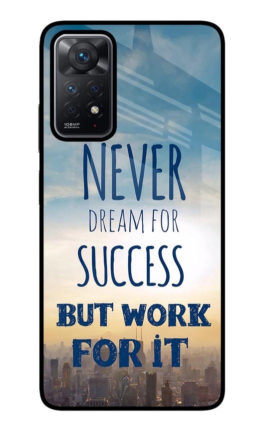 Never Dream For Success But Work For It Redmi Note 11 Pro Glass Case