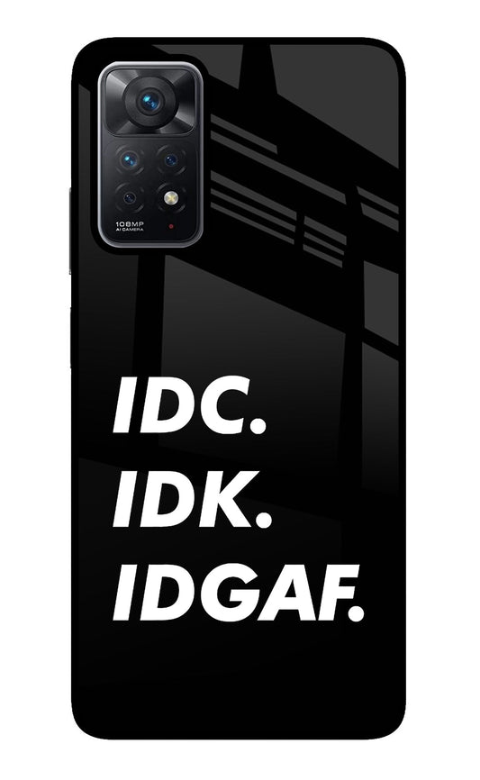 Idc Idk Idgaf Redmi Note 11 Pro Glass Case