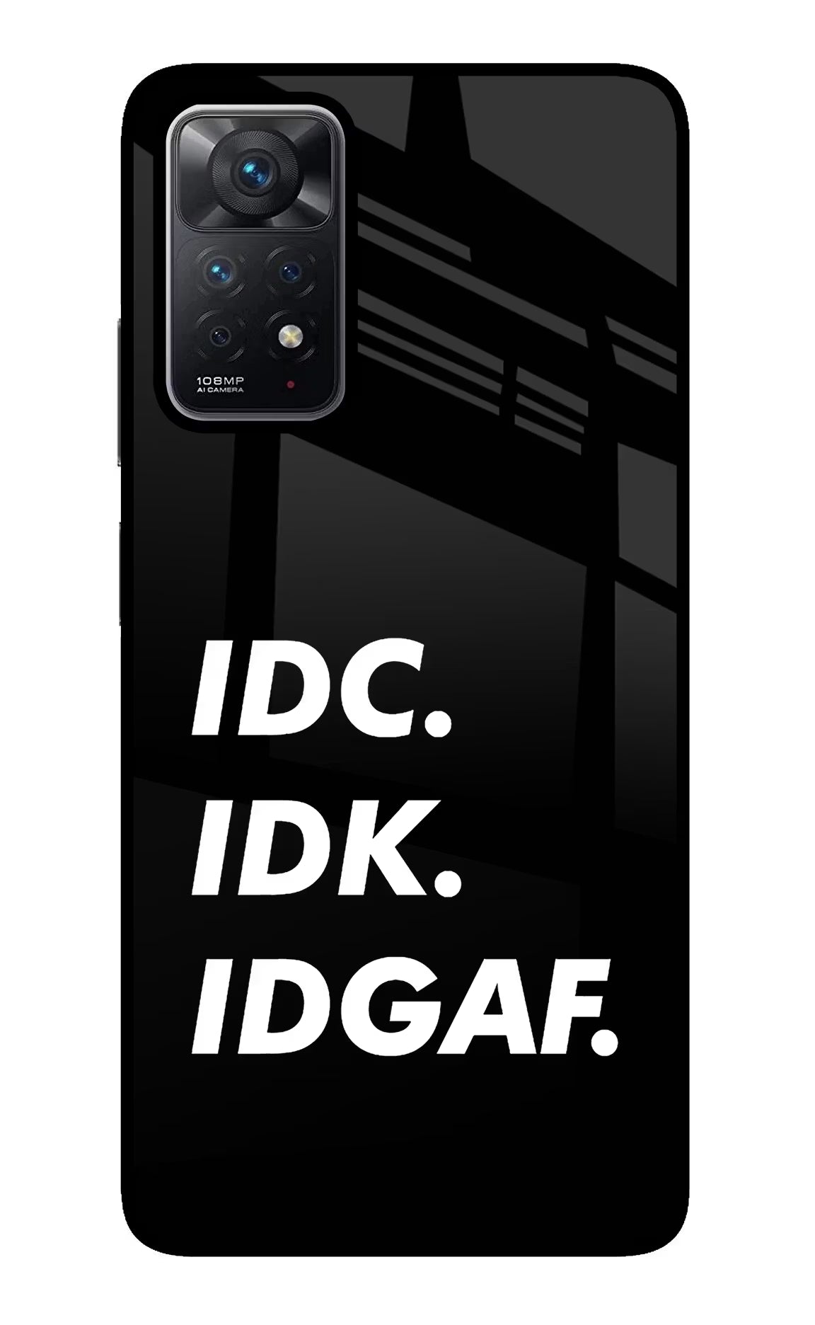 Idc Idk Idgaf Redmi Note 11 Pro Glass Case Back Cover by Casekaro