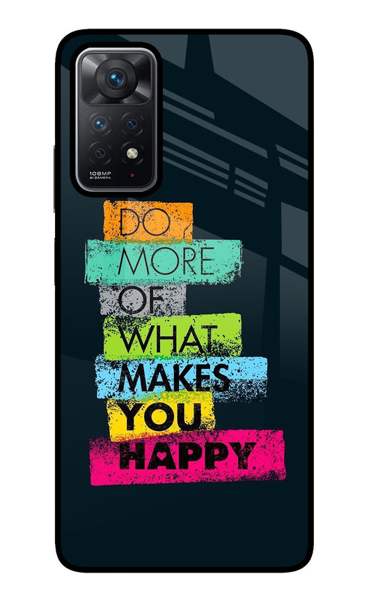 Do More Of What Makes You Happy Redmi Note 11 Pro Glass Case