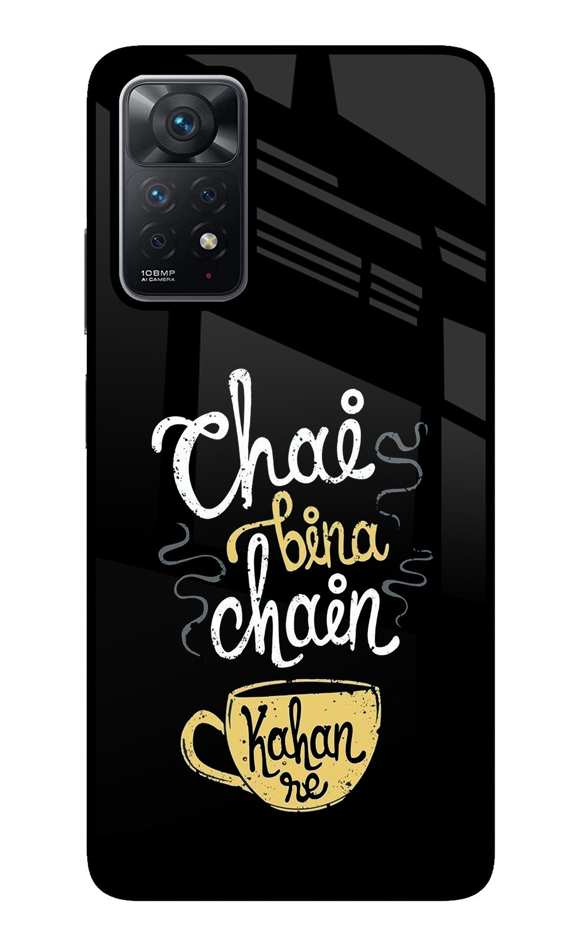 Chai Bina Chain Kaha Re Redmi Note 11 Pro Glass Case