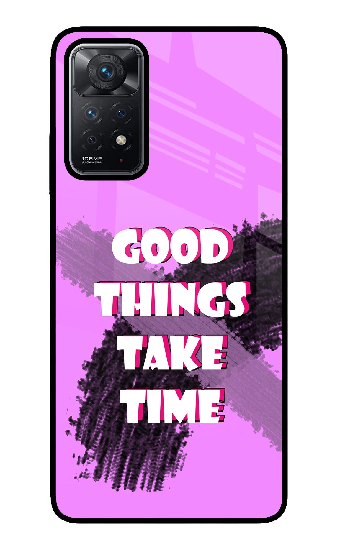 Good Things Take Time Redmi Note 11 Pro Glass Case