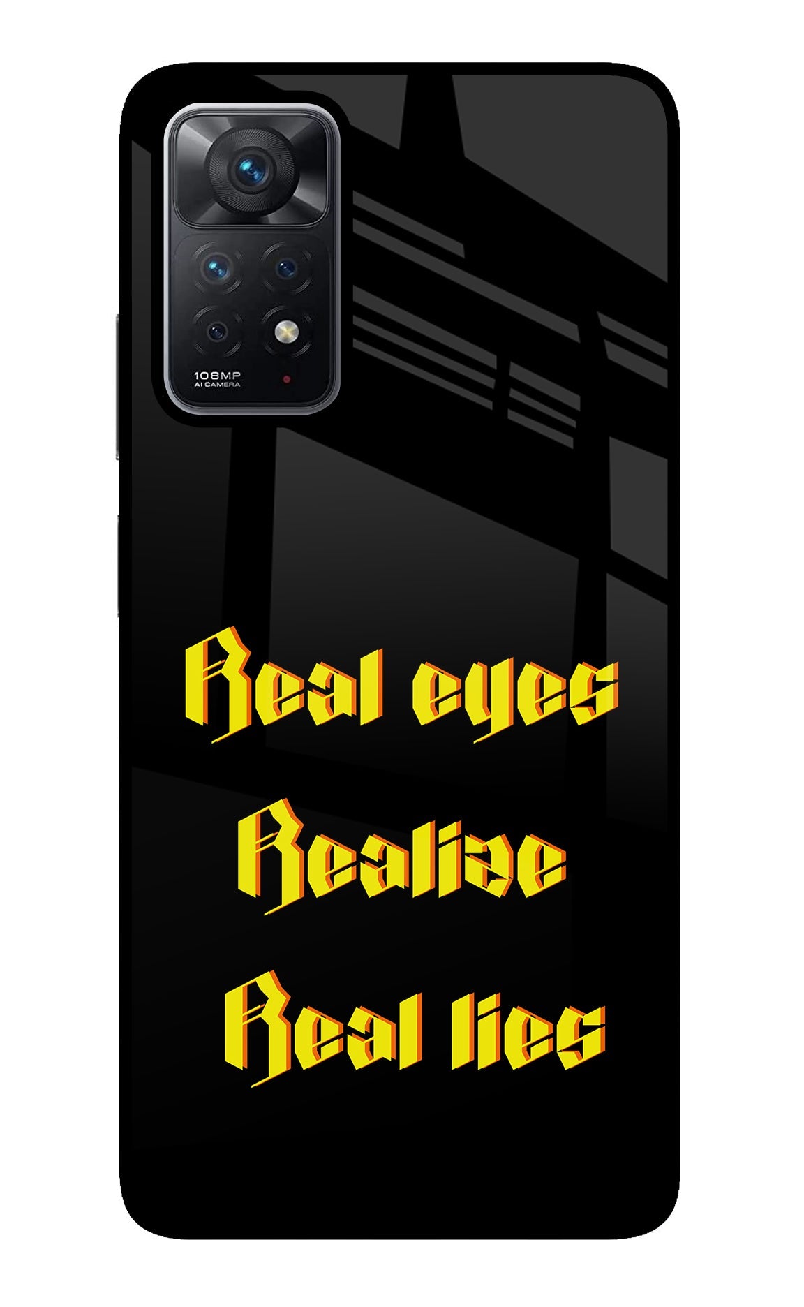 Real Eyes Realize Real Lies Redmi Note 11 Pro Glass Case