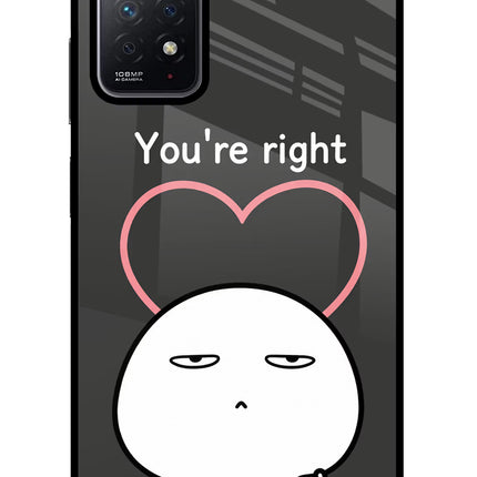 You're Right Redmi Note 11 Pro Glass Case Back Cover by Casekaro