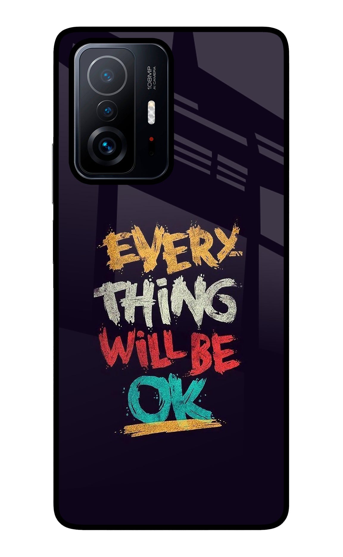 Everything Will Be Ok Mi 11T Pro 5G Glass Case