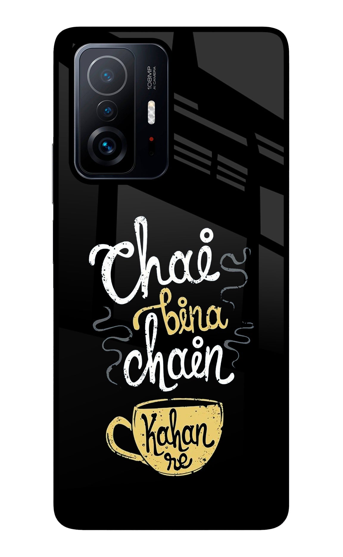 Chai Bina Chain Kaha Re Mi 11T Pro 5G Glass Case
