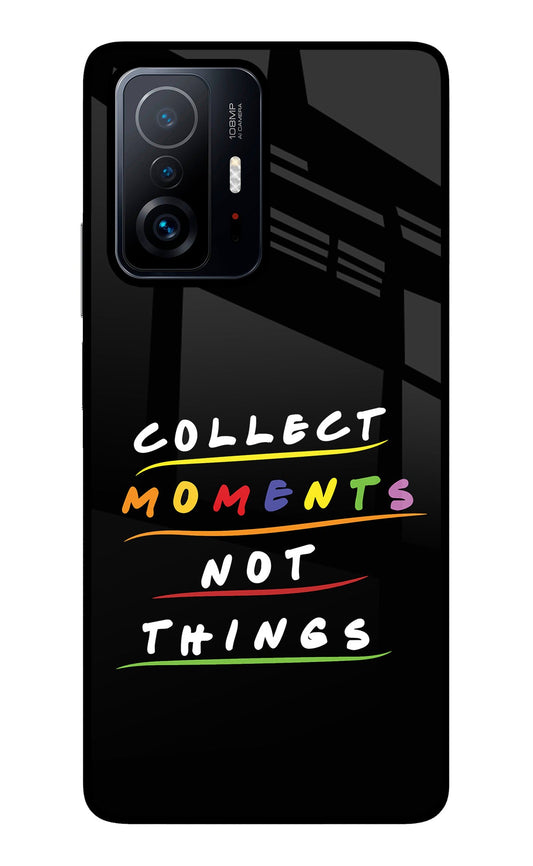 Collect Moments Not Things Mi 11T Pro 5G Glass Case