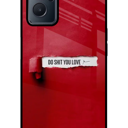 Do Shit You Love Realme 9i 4G Glass Case