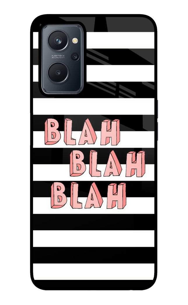 Blah Blah Blah Realme 9i 4G Glass Case