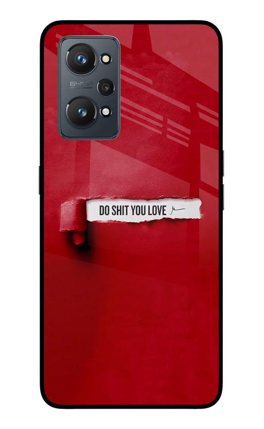 Do Shit You Love Realme GT 2 5G Glass Case