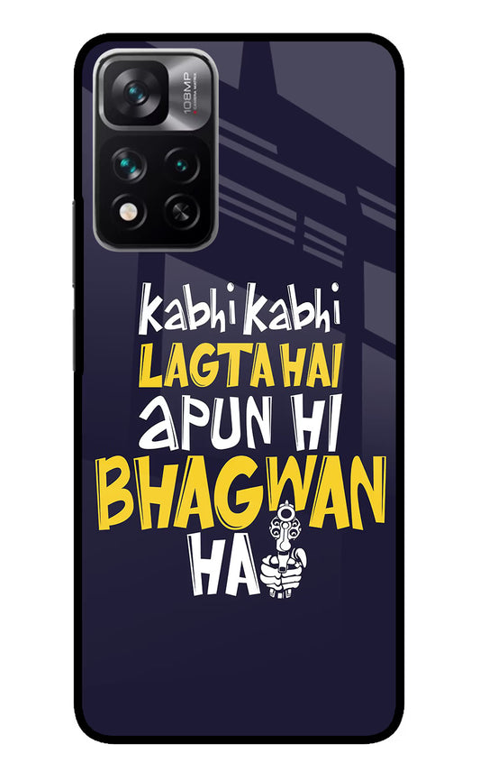 Kabhi Kabhi Lagta Hai Apun Hi Bhagwan Hai Mi 11i 5G/11i 5G Hypercharge Glass Case