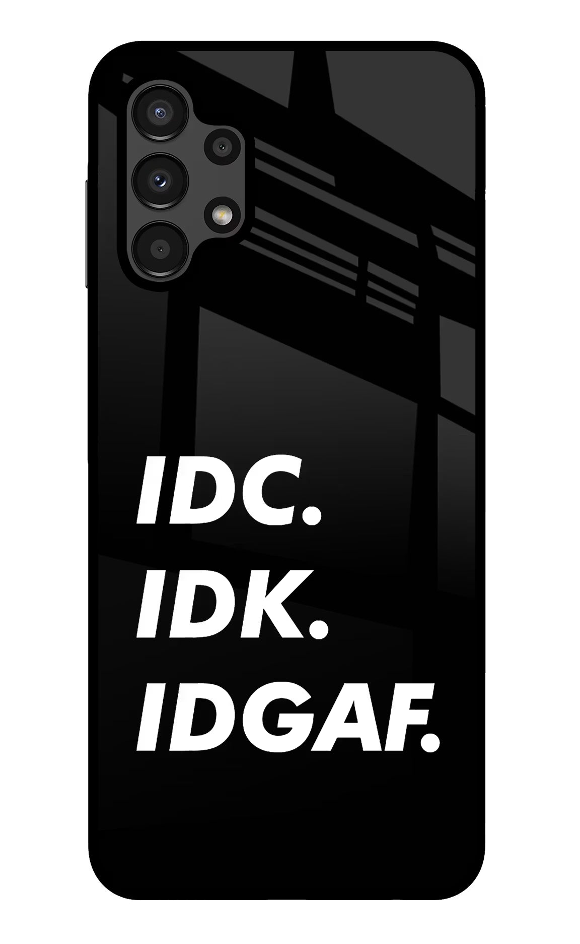Idc Idk Idgaf Samsung A13 4G Glass Case Back Cover by Casekaro