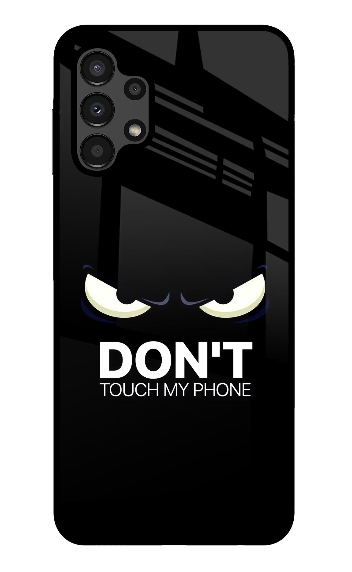 Don'T Touch My Phone Samsung A13 4G Glass Case