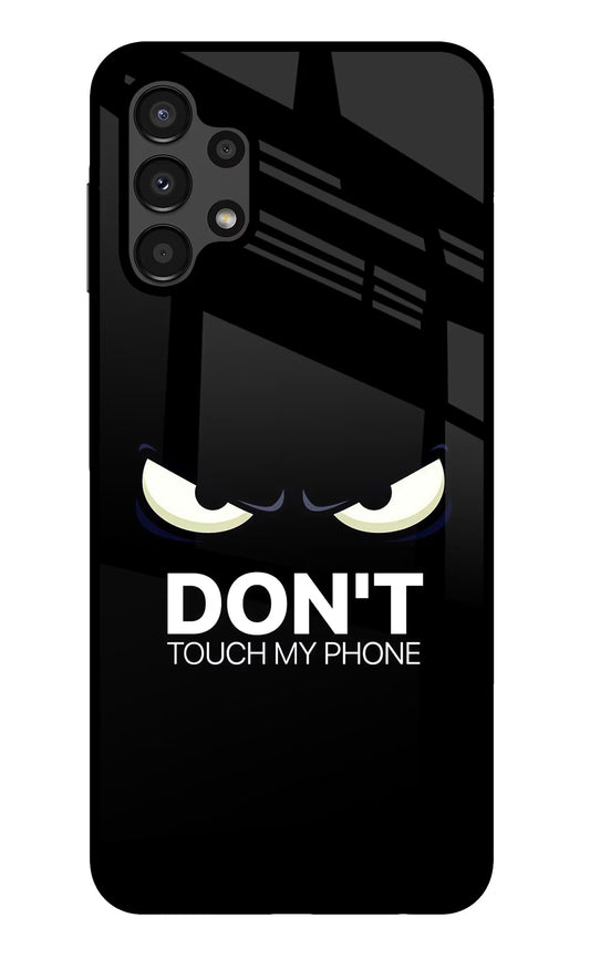 Don'T Touch My Phone Samsung A13 4G Glass Case