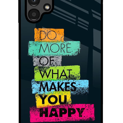Do More Of What Makes You Happy Samsung A13 4G Glass Case