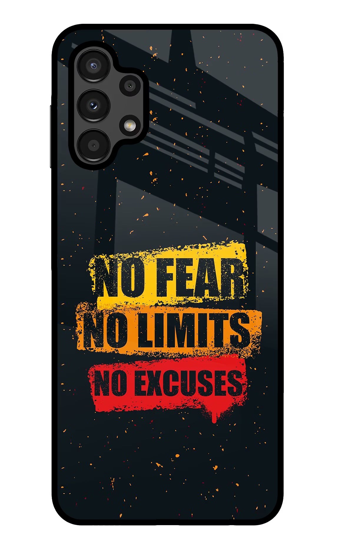 No Fear No Limits No Excuse Samsung A13 4G Glass Case