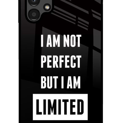 I Am Not Perfect But I Am Limited Edition Samsung A13 4G Glass Case