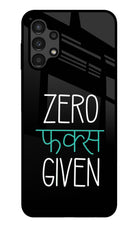 Zero Fucks Given Samsung A13 4G Glass Case