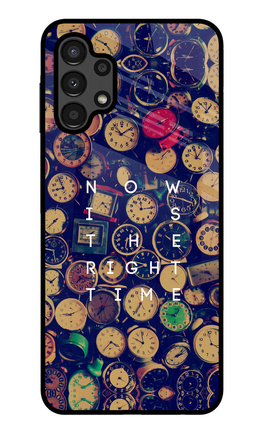 Now is the Right Time Quote Samsung A13 4G Glass Case