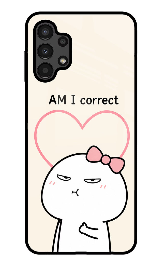 Always Right Samsung A13 4G Glass Case